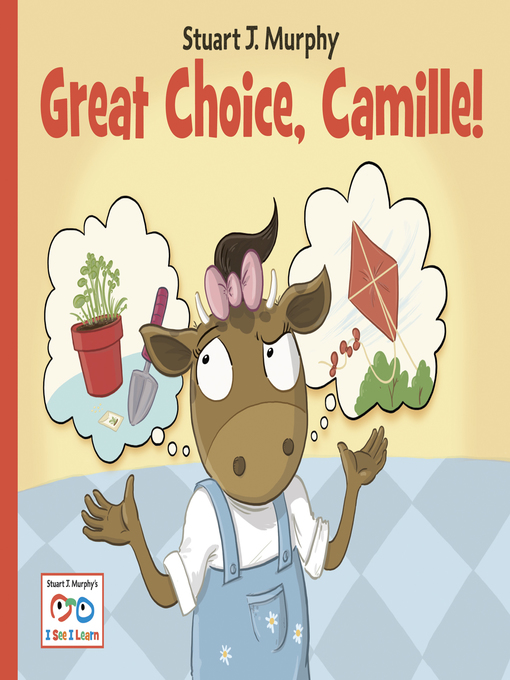 Title details for Great Choice, Camille! by Stuart J. Murphy - Available